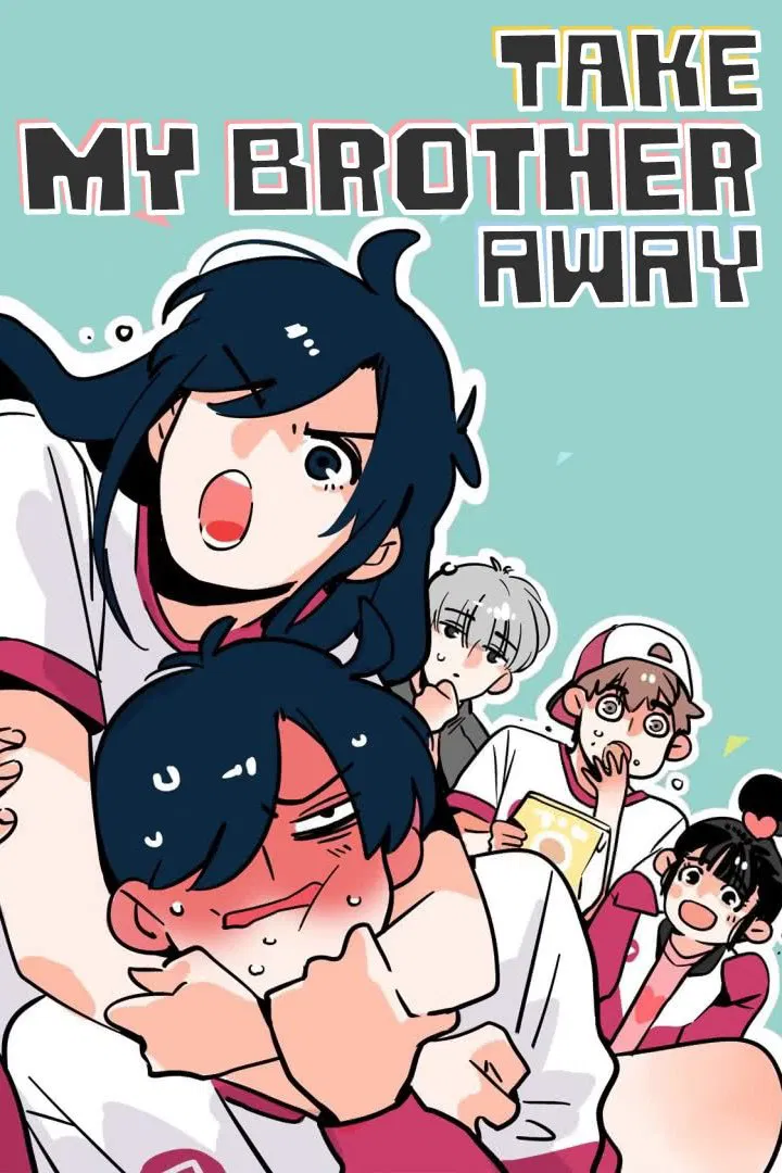 لطفا برادر رو دور کن (Take My Brother Away!)