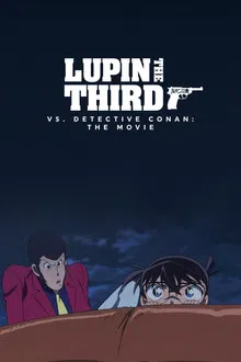 لوپین سوم در مقابل کارآگاه کونان: فیلم (Lupin III vs. Detective Conan: The Movie)